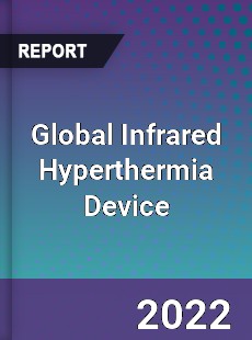 Global Infrared Hyperthermia Device Market