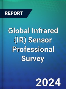 Global Infrared Sensor Professional Survey Report