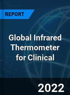 Global Infrared Thermometer for Clinical Market