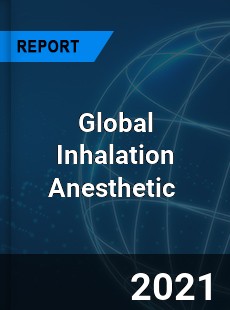 Global Inhalation Anesthetic Market