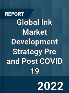 Global Ink Market Development Strategy Pre and Post COVID 19