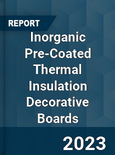 Global Inorganic Pre Coated Thermal Insulation Decorative Boards Market
