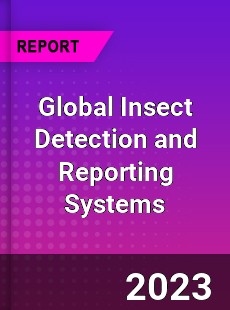 Global Insect Detection and Reporting Systems Industry