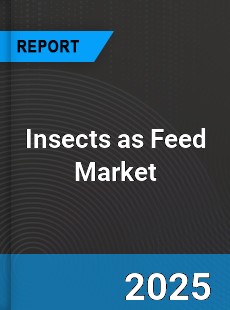 Global Insects as Feed Outlook
