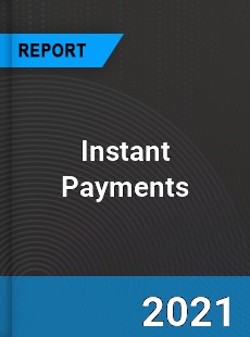 Global Instant Payments Market