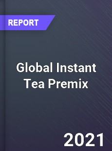 Global Instant Tea Premix Market