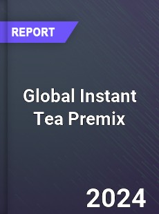 Global Instant Tea Premix Market