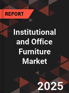 Institutional and Office Furniture Market