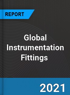 Global Instrumentation Fittings Market