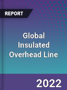 Global Insulated Overhead Line Market