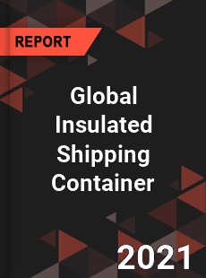 Global Insulated Shipping Container Market