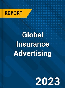 Global Insurance Advertising Market