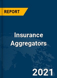 Global Insurance Aggregators Market