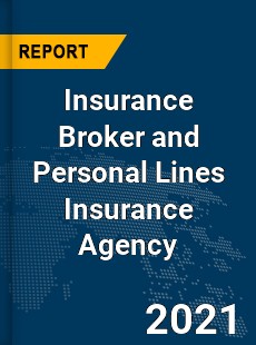 Global Insurance Broker and Personal Lines Insurance Agency Market