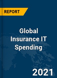 Global Insurance IT Spending Market
