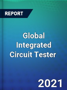Global Integrated Circuit Tester Market