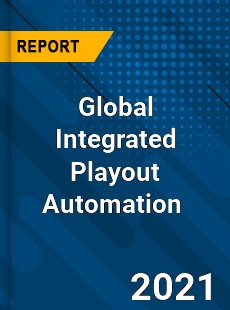 Global Integrated Playout Automation Market