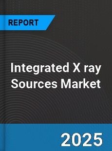 Global Integrated X ray Sources Market