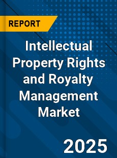 Intellectual Property Rights and Royalty Management Market