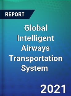 Global Intelligent Airways Transportation System Market