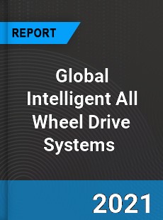 Global Intelligent All Wheel Drive Systems Market