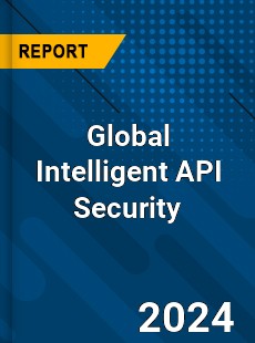 Global Intelligent API Security Industry