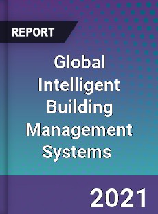 Global Intelligent Building Management Systems Market