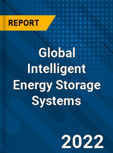 Global Intelligent Energy Storage Systems Market