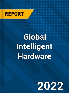 Global Intelligent Hardware Market
