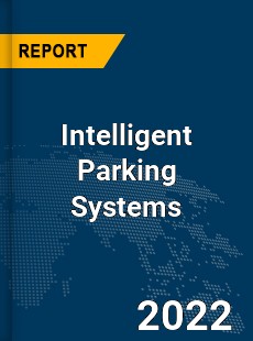 Global Intelligent Parking Systems Market