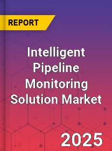Global Intelligent Pipeline Monitoring Solution Industry