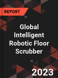 Global Intelligent Robotic Floor Scrubber Industry