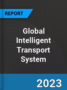 Global Intelligent Transport System Market