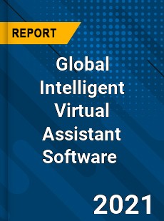 Global Intelligent Virtual Assistant Software Market