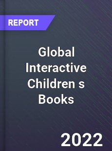 Global Interactive Children s Books Market