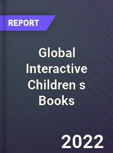 Global Interactive Children s Books Market