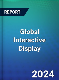 Global Interactive Display Market