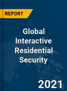 Global Interactive Residential Security Market