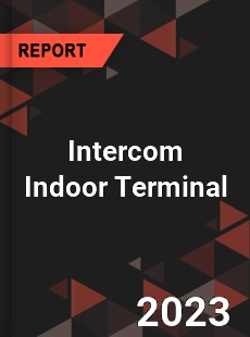 Global Intercom Indoor Terminal Market