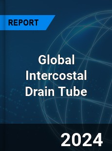 Global Intercostal Drain Tube Industry
