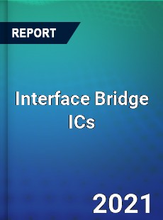 Global Interface Bridge ICs Professional Survey Report