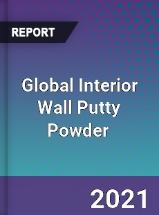 Global Interior Wall Putty Powder Market