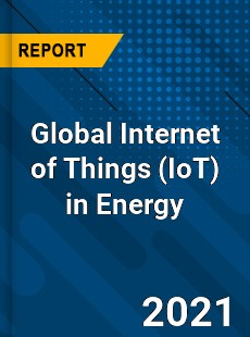 Global Internet of Things in Energy Market
