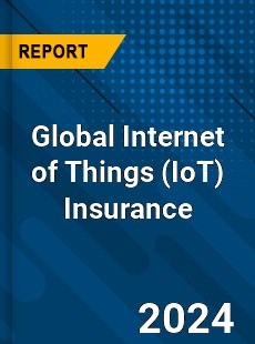 Global Internet of Things Insurance Market