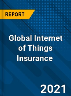 Global Internet of Things Insurance Market