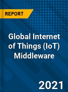 Global Internet of Things Middleware Market