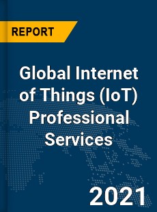 Global Internet of Things Professional Services Market