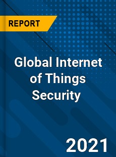 Global Internet of Things Security Market