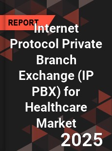 Internet Protocol Private Branch Exchange for Healthcare Market
