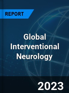 Global Interventional Neurology Market